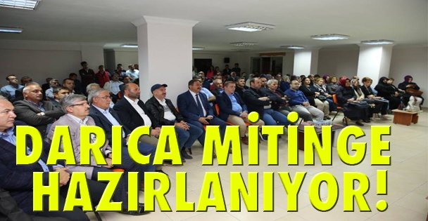 Darıca mitinge hazırlanıyor!