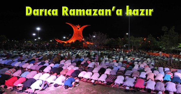 Darıca Ramazan'a hazır