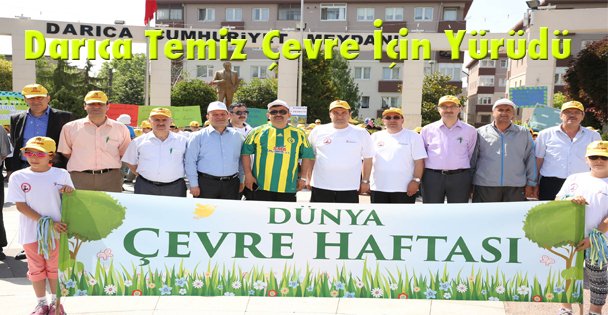 Darıca Temiz Çevre İçin Yürüdü