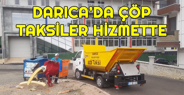 Darıca'da çöp taksiler hizmete başladı