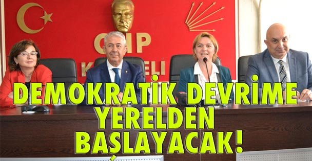 Demokratik devrime  yerelden başlayacak