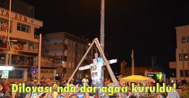 Dilovası'nda dar ağacı kuruldu!