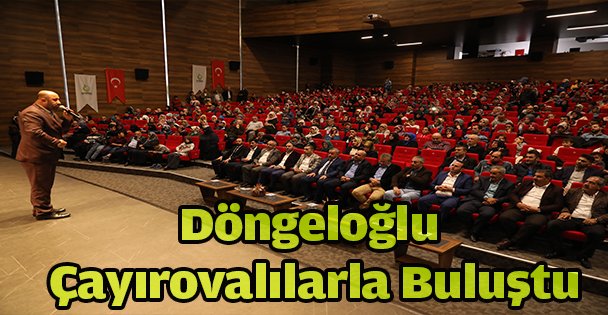 Döngeloğlu Çayırovalılarla Buluştu