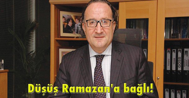 Düşüş Ramazan'a bağlı!