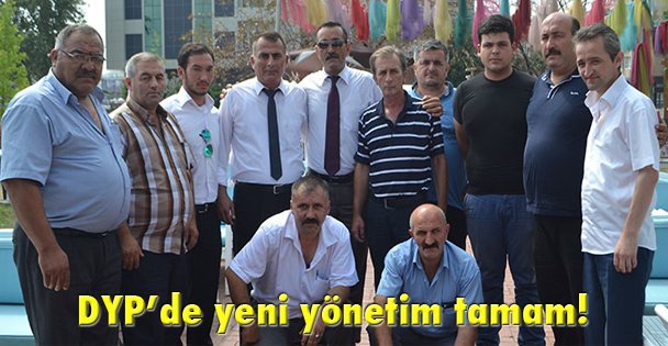 DYP'de yeni yönetim tamam!