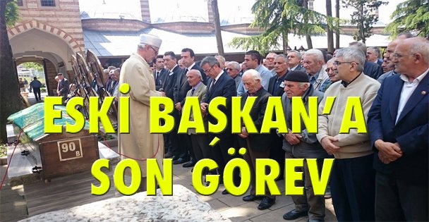 Eski Başkan'a son görev!