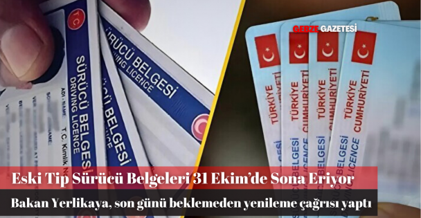Eski Tip Sürücü Belgelerini Yenileme Süresi 31 Ekim 2025'te Sona Eriyor