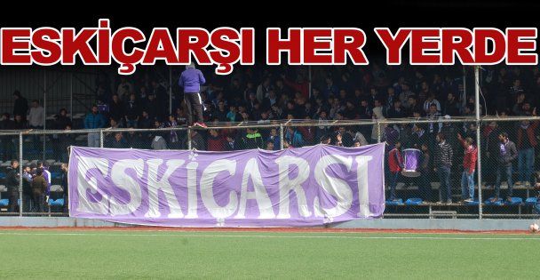 Eskiçarşı her yerde