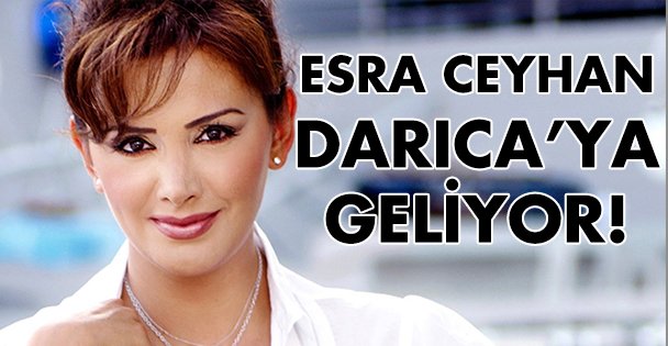 Esra Ceyhan Darıca'ya geliyor!