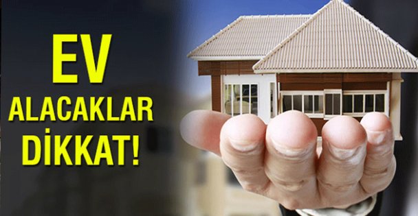EV ALACAKLARA MÜJDELİ HABER!