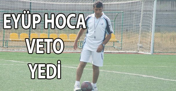 Eyüp hoca VETO yedi!