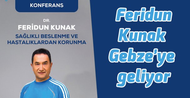 Feridun Kunak Gebze'ye geliyor