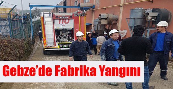 Gebze'de Fabrika Yangını !
