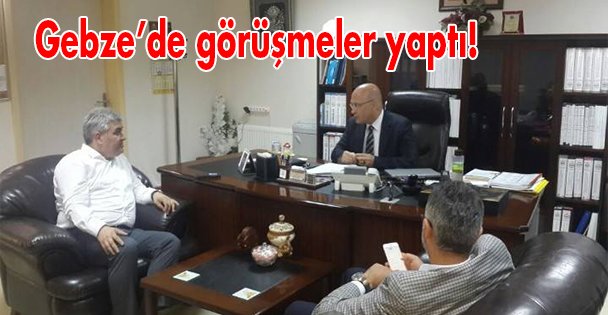 Gebze'de görüşmeler yaptı!