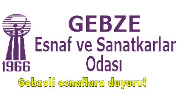 Gebzeli esnaflara duyuru!