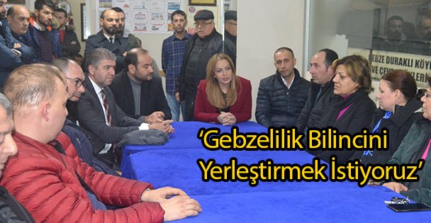 Gebzelilik Bilincini Yerleştirmek İstiyoruz