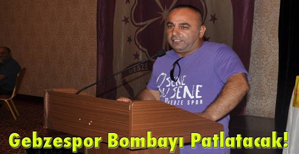 Gebzespor Bombayı Patlatacak!