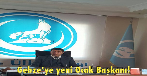 Gebze'ye yeni Ocak Başkanı!