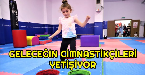 Geleceğin cimnastikçileri yetişiyor