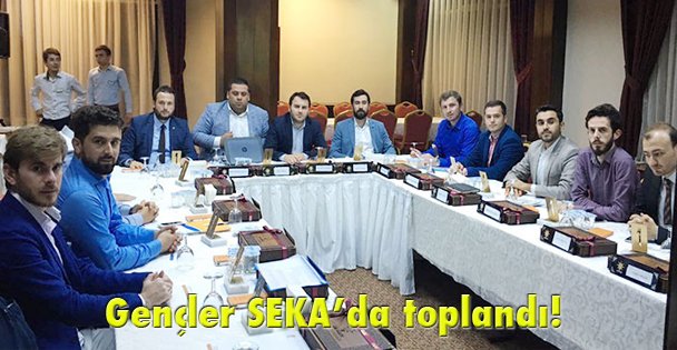 Gençler SEKA'da toplandı!