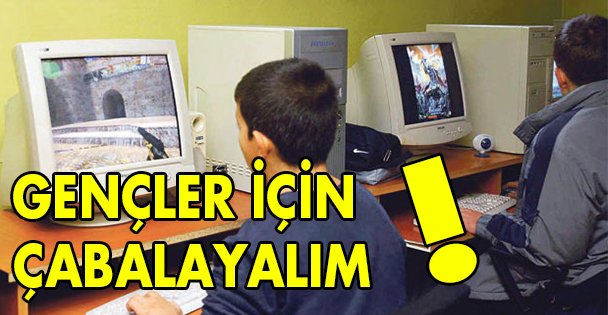 Gençlerimiz için çabalayalım