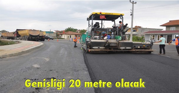 Genişliği 20 metre olacak