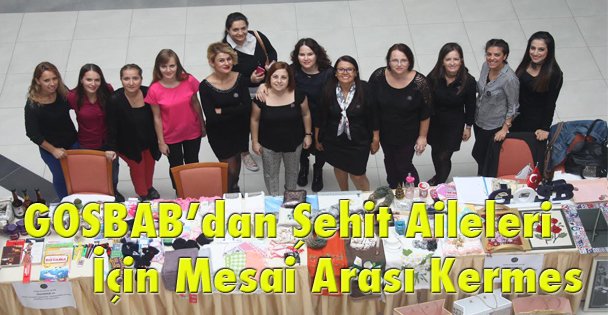 GOSBAB'dan Şehit Aileleri İçin Mesai Arası Kermes