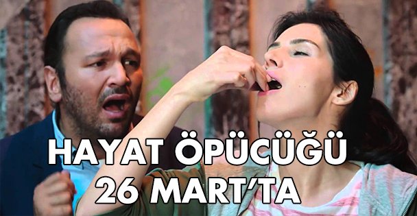 Hayat Öpücüğü 26 Mart'ta