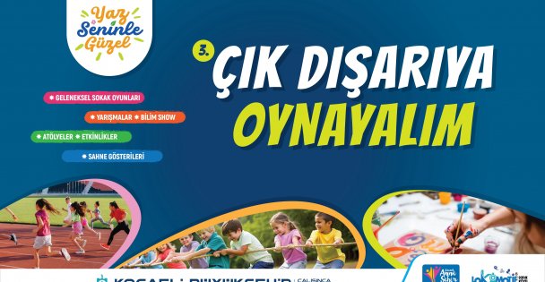 Haydi Kocaeli, 'Çık Dışarıya Oynayalım”