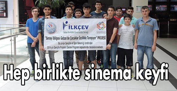 Hep birlikte sinema keyfi