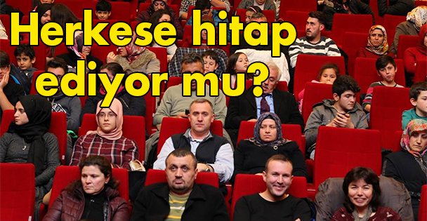 Herkese hitap ediyor mu?