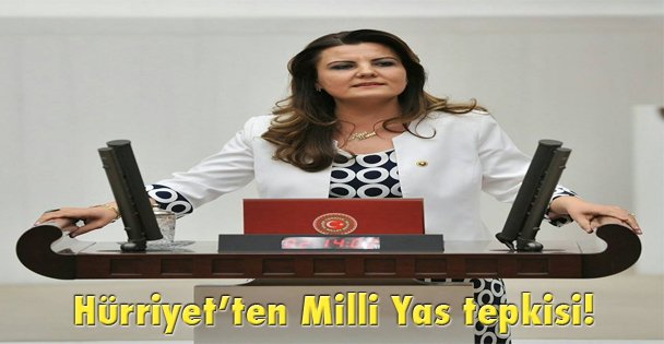 Hürriyet'ten Milli Yas tepkisi!