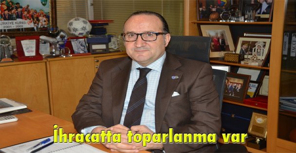 İhracatta toparlanma var