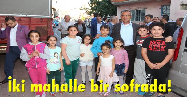 İki mahalle bir sofrada!