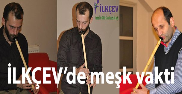 İLKÇEV'de meşk vakti
