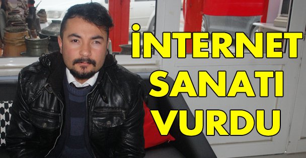 İnternet sanatçıları olumsuz etkiliyor