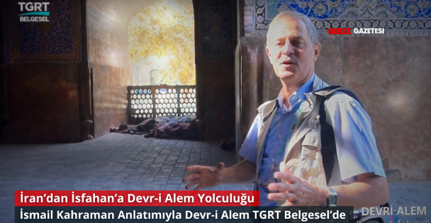İran'da Türk-İslam Medeniyeti Tarihi, TGRT Belgesel'de Devri Alem Programıyla Ekranlarda