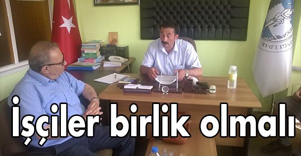 İşçiler birlik olmalı
