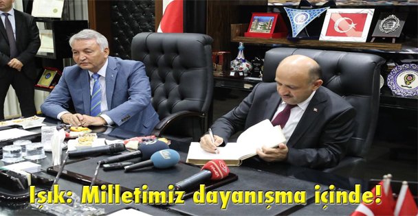 Işık: Milletimiz dayanışma içinde!