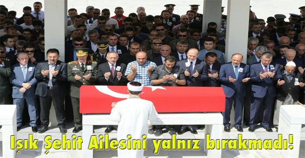 Işık Şehit Ailesini yalnız bırakmadı!