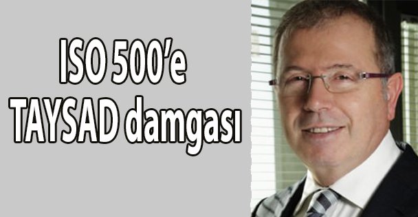 ISO 500'e TAYSAD damgası