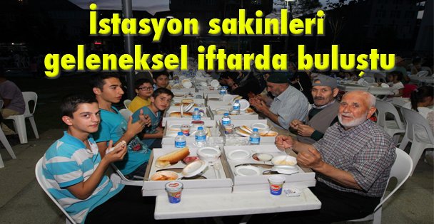 İstasyon sakinleri geleneksel iftarda buluştu