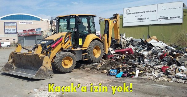 Kaçak'a izin yok!