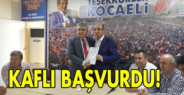 Kaflı başvurusunu yaptı!