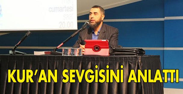 Karakış Kur'an sevgisini anlattı