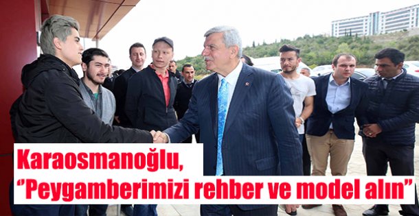 Karaosmanoğlu, ‘'Peygamberimizi rehber ve model alın''