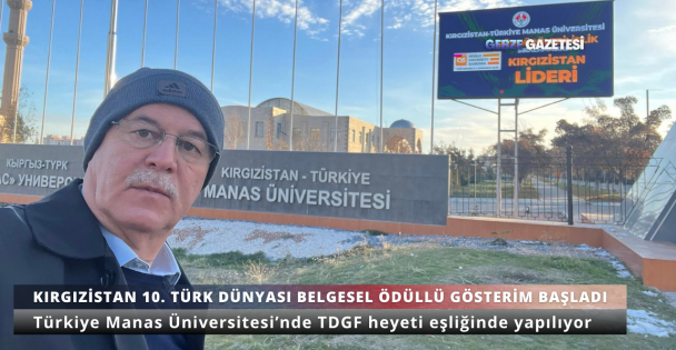 Kırgıstan Bişkek'te 10. Türk Dünyası Belgesel Festivali Ödüllü Film Gösterimi Başladı