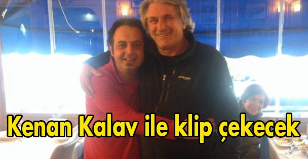 Taçsız Kral, Kenan Kalav ile klip çekecek!