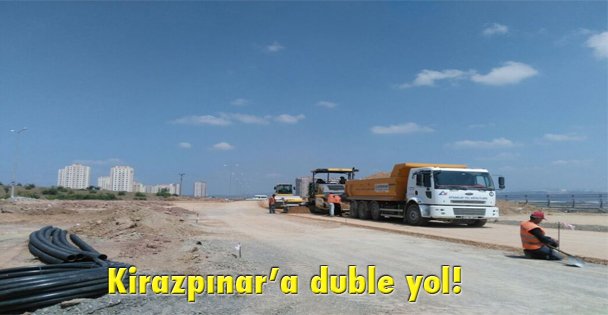Kirazpınar'a duble yol!