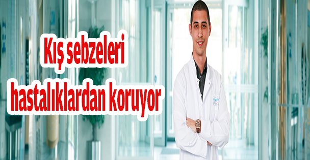 Kış sebzeleri hastalıklardan koruyor